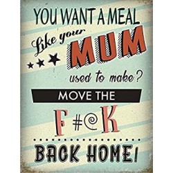 Metal Sign - Small (150 x 200mm) Metal Sign - You Want A...
