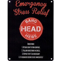 Metal Sign - Emergency stress relief .. bang head here -...