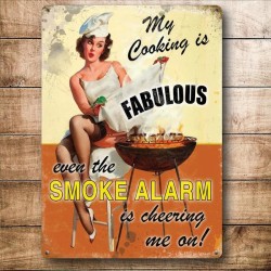 Metal Sign - My Cooking is Fabulous, the Smoke Alarm is...