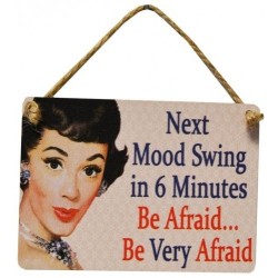 Metal Dangler Sign 9x6.5cm - Mood Swing in 6 Minutes Be...
