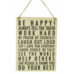 Novelty Positive Sign - Be happy! Always Tell the truth...