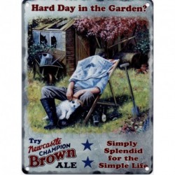 Hard Day in the Garden Newcastle Brown Ale Metal Sign...
