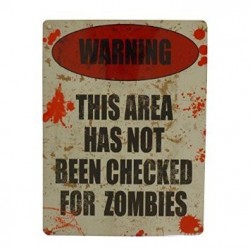 WARNING THIS AREA HAS NOT BEEN CHECKED FOR ZOMBIES Metal...