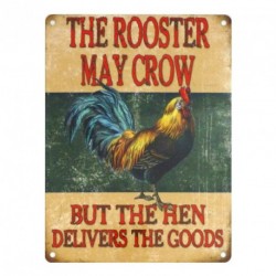 Novelty Metal Sign - The Rooster may crow...but the hen...
