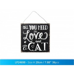 Metal Dangler Sign 20x20cm - All You Need is Love and a Cat