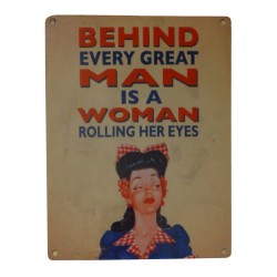 Metal Sign 15x20cm - Humorous Metal Wall Sign - Behind Every Great Man is a Woman Rolling Her Eyes