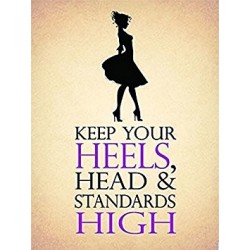 Metal Sign 15x20 - Keep Your Heels, Head And Standards...