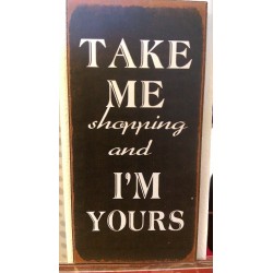 Fridge Magnet - Take me shopping and I'm yours fridge magnet